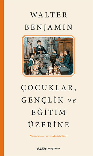 Çocuklar, Gençlik ve Eğitim Üzerine - Walter Benjamin Kitap Fiyatı ...