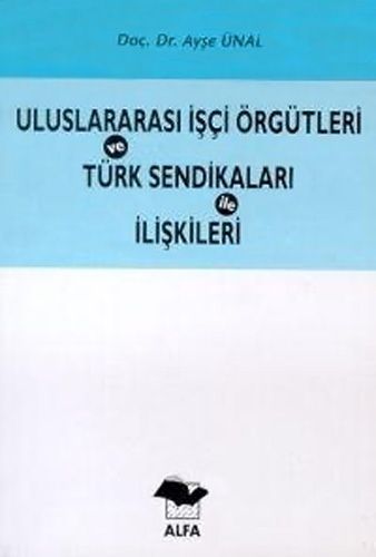 Uluslararası İşçi Örgütleri ve Türk Sendikaları İle İlişkileri-0 