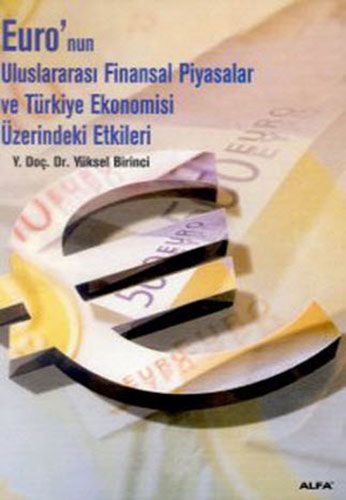 Euro'nun Uluslararası Finansal Piyasalar ve Türkiye Ekonomisi Üzerindeki Etkileri-0 