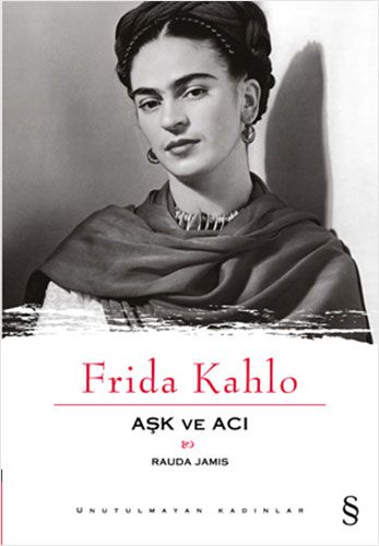 Frida Kahlo - Aşk ve Acı-0 