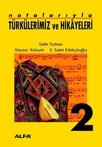 Notalarıyla Türkülerimiz ve Hikâyeleri 2-0 