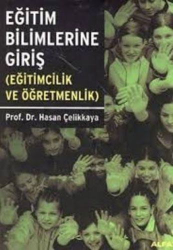 Eğitim Bilimlerine Giriş - Hasan Çelikkaya Kitap Fiyatı & Satın Al |  AlfaKitap