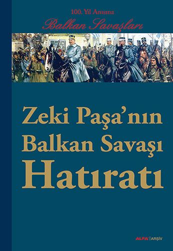 Zeki Paşa'nın Balkan Savaşı Hatıratı-0 