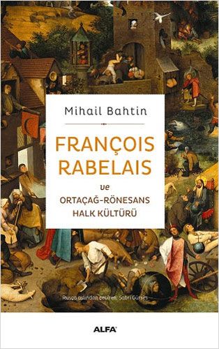 François Rabelais ve Ortaçağ - Rönesans Halk Kültürü-0 