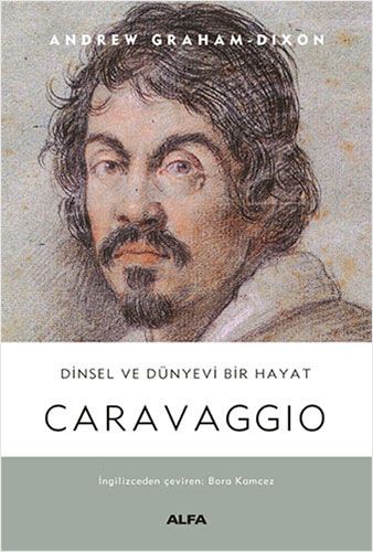 Caravaggio - Dinsel ve Dünyevi Bir Hayat (Ciltli)-0 
